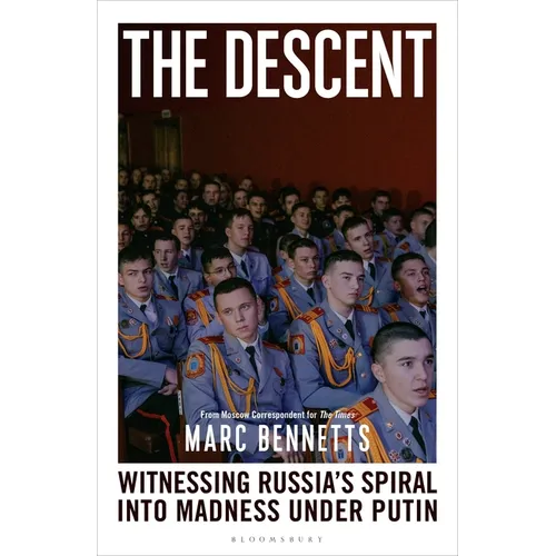 The Descent: Witnessing Russia's Spiral Into Madness Under Putin