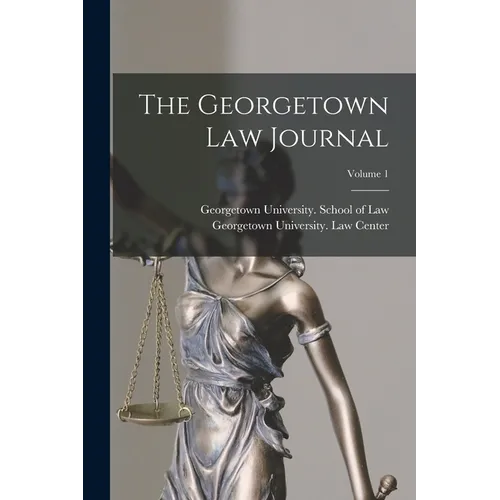 The Georgetown Law Journal; Volume 1