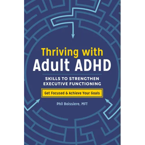 Thriving with Adult ADHD: Skills to Strengthen Executive Functioning